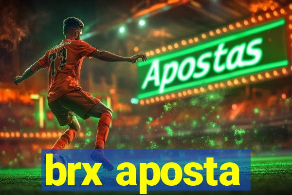 brx aposta